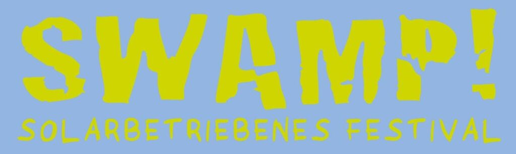 Text in gebrochenen Buchstaben, knallgelb-grün auf hellblau:
SWAMP! Solbetriebenes Festival